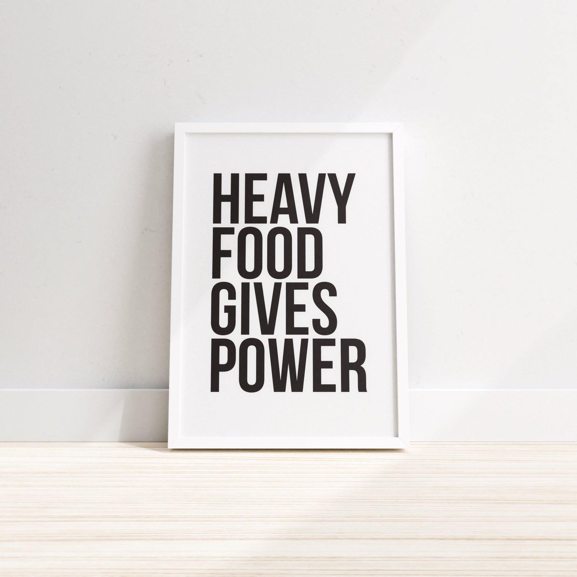Heavy Food Gives Power Text Wall Print, Kitchen wall decor, inspirational wall print