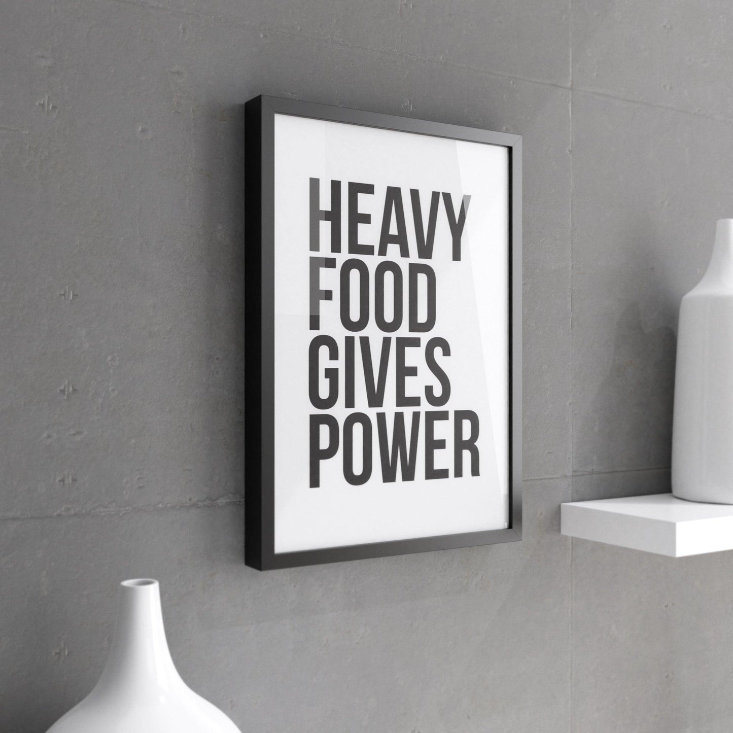 Heavy Food Gives Power Text Wall Print, Kitchen wall decor, food wall print
